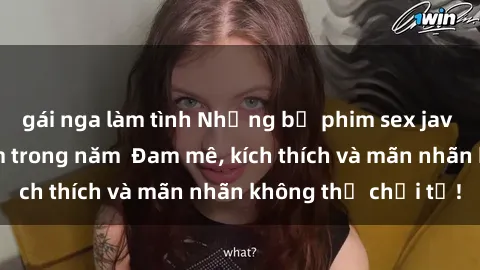 gái nga làm tình Những bộ phim sex jav đỉnh cao phải xem trong năm  Đam mê, kích thích và mãn nhãn không thể chối từ!