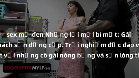 sex mỹ đen Những lời mời bí mật: Gái Việt làm tình ở khách sạn đẳng cấp. Trải nghiệm độc đáo và cuốn hút với những cô gái nóng bỏng và sẵn lòng thỏa mãn mọi nhu cầu của bạn.