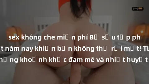sex không che miễn phí Bộ sưu tập phim sex Mỹ hot nhất năm nay khiến bạn không thể rời mắt! Tận hưởng những khoảnh khắc đam mê và nhiệt huyết trong các tác phẩm nóng bỏng này!