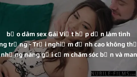 bạo dâm sex Gái Việt hấp dẫn làm tình tại khách sạn sang trọng - Trải nghiệm đỉnh cao không thể bỏ lỡ! Hãy để những nàng gợi cảm chăm sóc bạn và mang đến cho bạn những phút giây đê mê không thể quên!