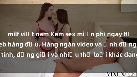 milf việt nam Xem sex miễn phí ngay tại địa chỉ trang web hàng đầu. Hàng ngàn video và ảnh đồng tính, đồng giới và nhiều thể loại khác đang chờ bạn khám phá.