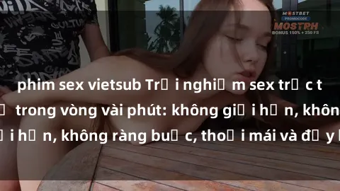 phim sex vietsub Trải nghiệm sex trực tuyến tuyệt vời chỉ trong vòng vài phút: không giới hạn, không ràng buộc, thoải mái và đầy kích thích!