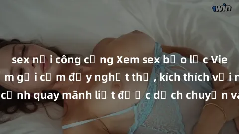 sex nơi công cộng Xem sex bạo lực Vietsub - Một tác phẩm gợi cảm đầy nghẹt thở, kích thích với những cảnh quay mãnh liệt được dịch chuyển và hấp dẫn trong thế giới .