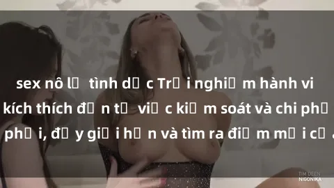 sex nô lệ tình dục Trải nghiệm hành vi sex trói buộc: Sự kích thích đến từ việc kiểm soát và chi phối, đẩy giới hạn và tìm ra điểm mới của niềm hứng thú.