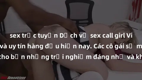 sex trực tuyến Dịch vụ sex call girl Việt Nam đẳng cấp và uy tín hàng đầu hiện nay. Các cô gái sẽ mang lại cho bạn những trải nghiệm đáng nhớ và không thể quên. Liên hệ ngay!