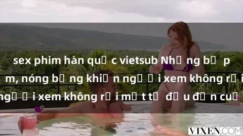 sex phim hàn quốc vietsub Những bộ phim sex Nga gợi cảm, nóng bỏng khiến người xem không rời mắt từ đầu đến cuối.