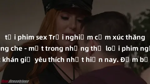 tải phim sex Trải nghiệm cảm xúc thăng hoa với jav SM không che - một trong những thể loại phim người lớn được khán giả yêu thích nhất hiện nay. Đảm bảo đem lại sự hấp dẫn, kích thích tối đa cho người