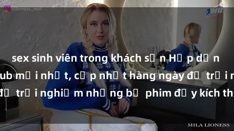 sex sinh viên trong khách sạn Hấp dẫn với sex hentai vietsub mới nhất, cập nhật hàng ngày để trải nghiệm những bộ phim đầy kích thích và hấp dẫn.