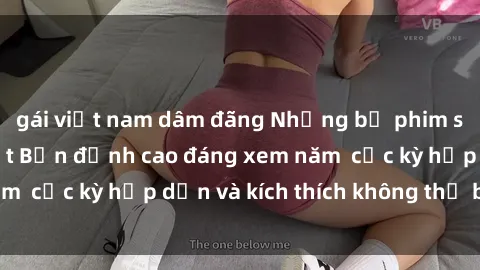 gái việt nam dâm đãng Những bộ phim sex không che Nhật Bản đỉnh cao đáng xem năm  cực kỳ hấp dẫn và kích thích không thể bỏ lỡ!